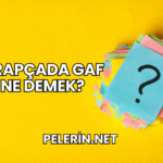 Arapçada Gaf Ne Demek?