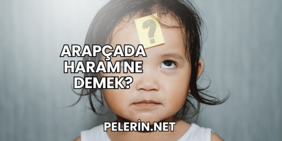 Arapçada Haram Ne Demek?