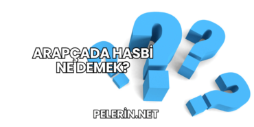 Arapçada Hasbi Ne Demek?