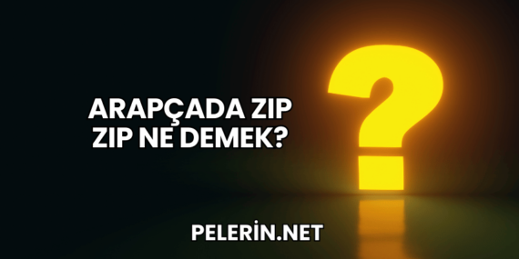 Arapçada Zıp Zıp Ne Demek?