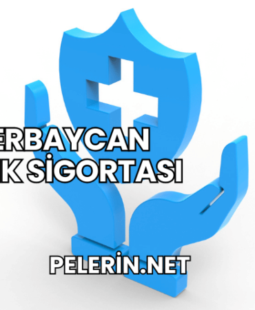 Azerbaycan Sağlık Sigortası