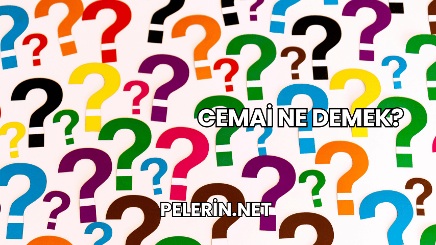 Cemai Ne Demek?