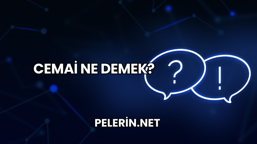 Cemai Ne Demek?
