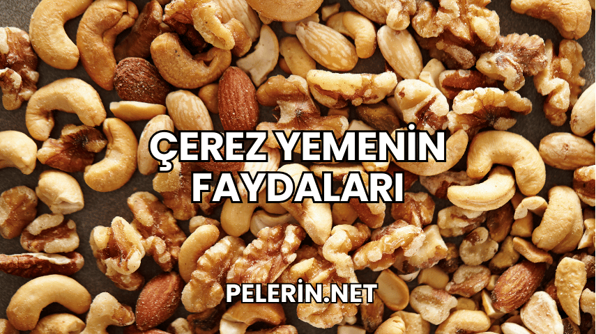 Çerez Yemenin Faydaları
