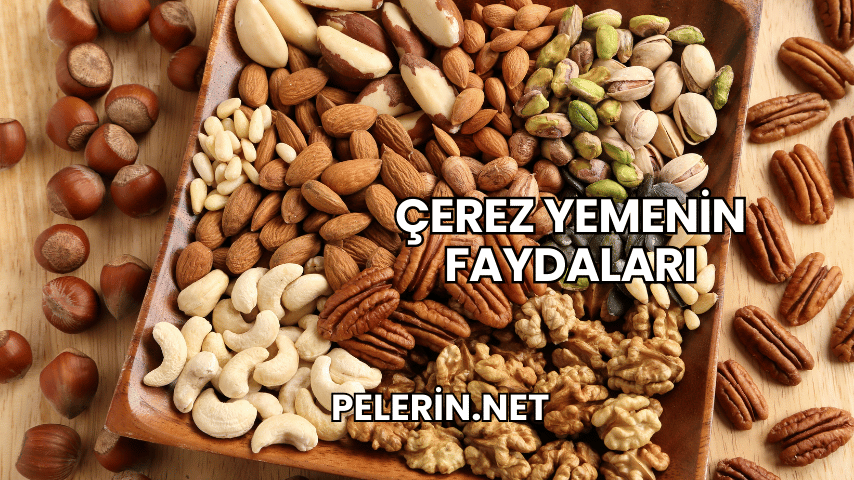 Çerez Yemenin Faydaları