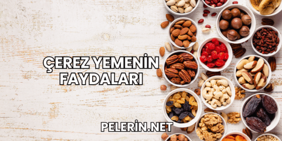 Çerez Yemenin Faydaları