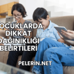 Çocuklarda Dikkat Dağınıklığı Belirtileri