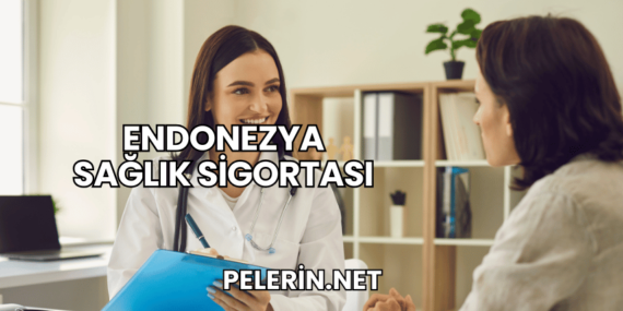 Endonezya Sağlık Sigortası