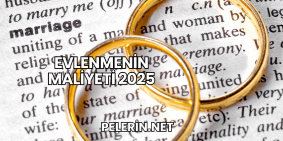 Evlenmenin Maliyeti 2025