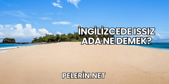 İngilizcede Issız Ada Ne Demek?