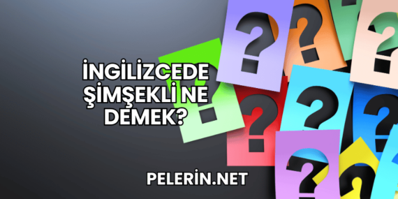 İngilizcede Şimşekli Ne Demek?