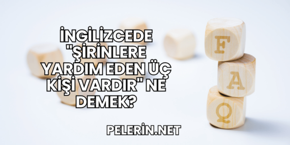 İngilizcede “Şirinlere Yardım Eden Üç Kişi Vardır” Ne Demek?