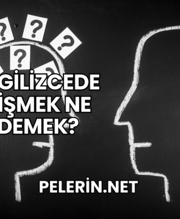 İngilizcede Şişmek Ne Demek?