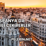 İspanya'da Gezilecek Yerler