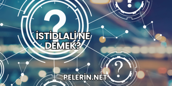 İstidlali Ne Demek?