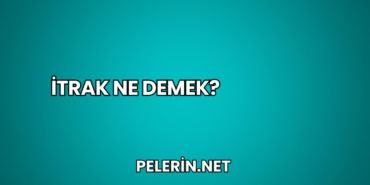 İtrak Ne Demek?