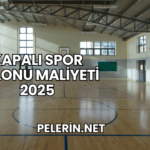 Kapalı Spor Salonu Maliyeti 2025