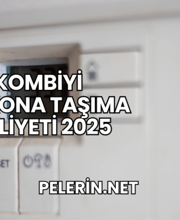 Kombiyi Balkona Taşıma Maliyeti 2025