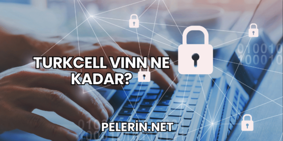 Turkcell VINN Ne Kadar?