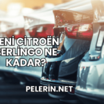Yeni Citroën Berlingo Ne Kadar?