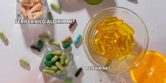 Ferifer Kilo Aldırır mı?