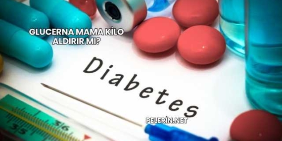 Glucerna Mama Kilo Aldırır mı?