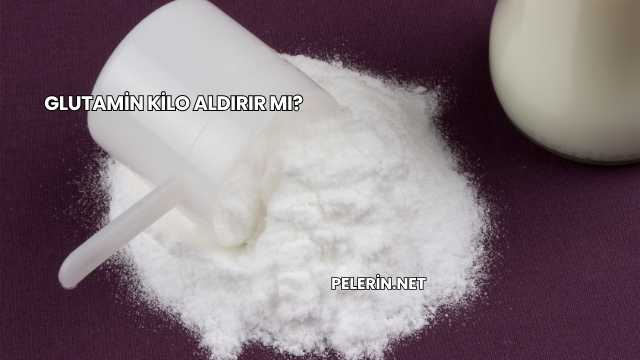 Glutamin Kilo Aldırır mı?