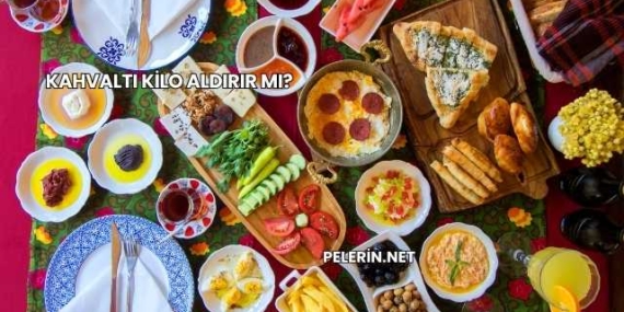 Kahvaltı Kilo Aldırır mı?