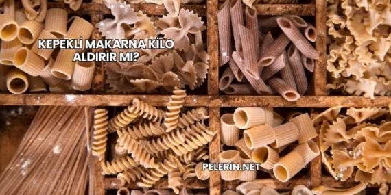 Kepekli Makarna Kilo Aldırır mı?