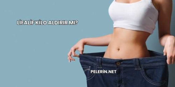 Lifalif Kilo Aldırır mı?
