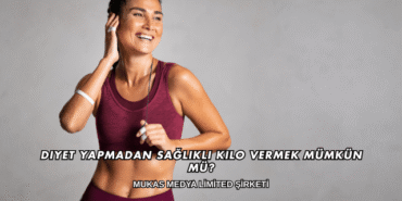 Diyet Yapmadan Sağlıklı Kilo Vermek Mümkün mü?