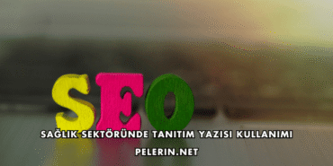 Sağlık Sektöründe Tanıtım Yazısı Kullanımı
