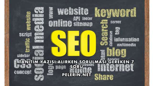 Tanıtım Yazısı Alırken Sorulması Gereken 7 Soru