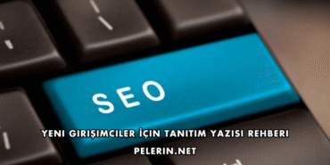 Yeni Girişimciler İçin Tanıtım Yazısı Rehberi